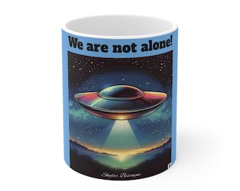 Taza de 11 oz, OVNI No estamos solos, Regalo de invasión extraterrestre, Taza para amantes del espacio, Taza de café extraterrestre, Decoración del hogar del Área 51, Taza de té de ciencia ficción,