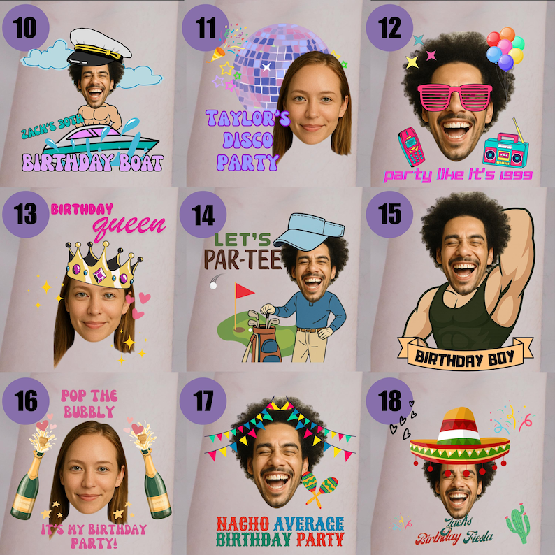 May include: A collection of nine personalized birthday graphic designs numbered 10 through 18. Each design features a custom face illustration, thematic birthday text, and colorful icons like party hats, champagne bottles, and disco balls.