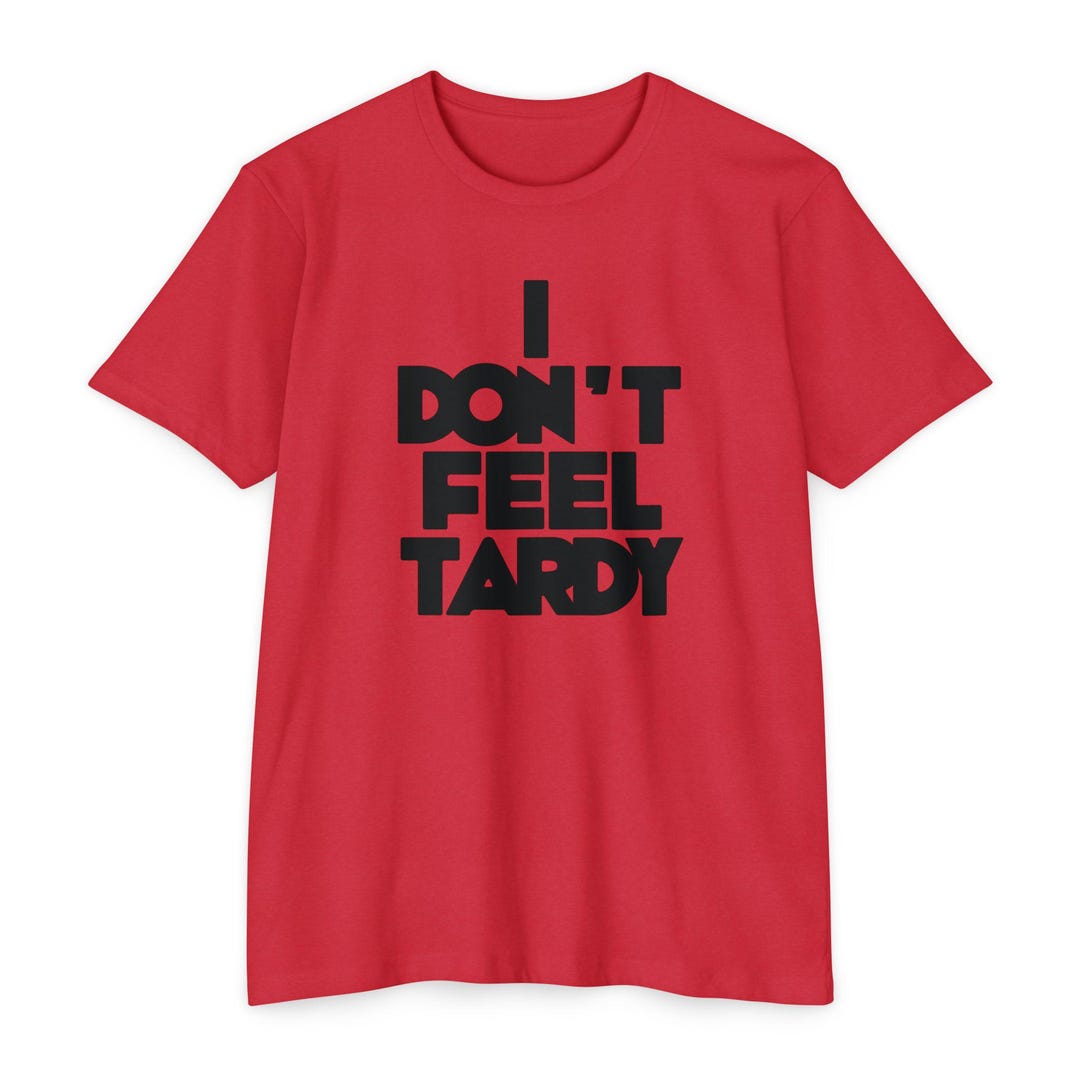 I Don't Feel Tardy T-shirt, Van Halen, Band Shirt, Lyrics - Etsy
