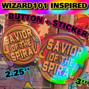 May include: A circular button and a circular sticker, both featuring a brown spiral design with the text SAVIOR OF THE SPIRAL in yellow. The button measures 2.25 inches in diameter, while the sticker measures 3 inches in diameter.