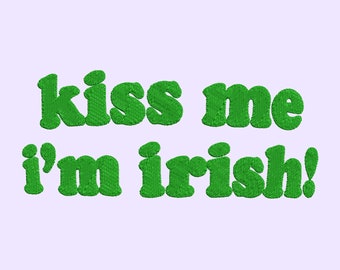 Kiss Me I'm Irish Embroidery Design, Irish Embroidery File Instant Download, Trendy Embroidery Design For Saint Patricks Day