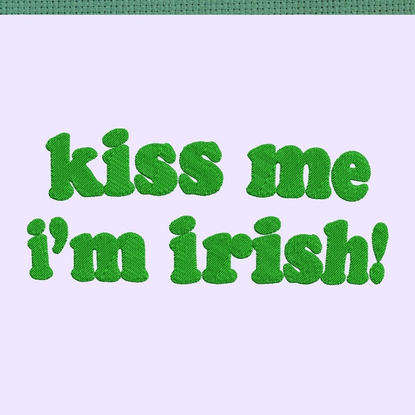 Kiss Me I'm Irish Embroidery Design, Irish Embroidery File Instant Download, Trendy Embroidery Design For Saint Patricks Day