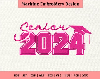 Senior 2024 Embroidery Design, Graduation 2024 Embroidery File Instant Download, Senior Gift, Graduate Embroidery