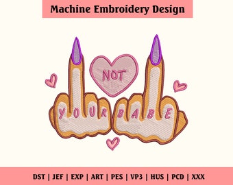 Not Your Babe Embroidery Designs, Funny Embroidery Files, Dst Files For Embroidery, Trendy Embroidery Designs