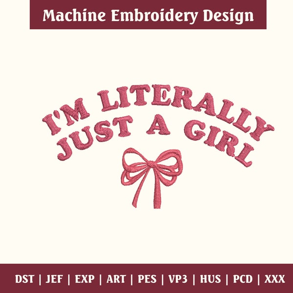 I'm Literally Just A Girl Embroidery Design, Y2K Embroidery File Instant Download, Trendy Embroidery Design For Girls, Bow Embroidery Design