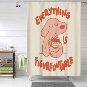 Cortina de ducha Everything Is Figureoutable, divertida cortina de baño impermeable, cortina de baño estética, linda cortina de ducha, decoración de baño