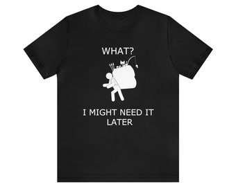 Vad händer om jag behöver det senare? - Kortärmad t-shirt