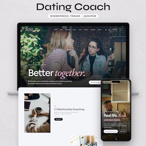 May include: A digital display of the Dating Coach WordPress theme Juniper, featuring a laptop screen showing a website with the text Better together and a smartphone screen displaying a mobile version with the text Real life. Real connection.