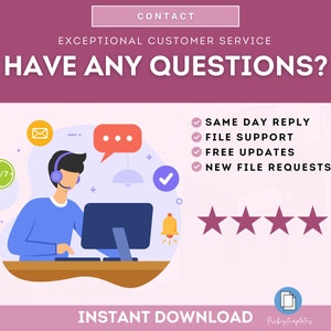 May include: Illustration of a customer service representative wearing a headset and sitting at a computer. The text "HAVE ANY QUESTIONS?" is displayed above the illustration. A list of customer service benefits is shown below the illustration, including same day reply, file support, free updates, and new file requests. Five stars are displayed below the list. The text "INSTANT DOWNLOAD" is displayed at the bottom of the image.