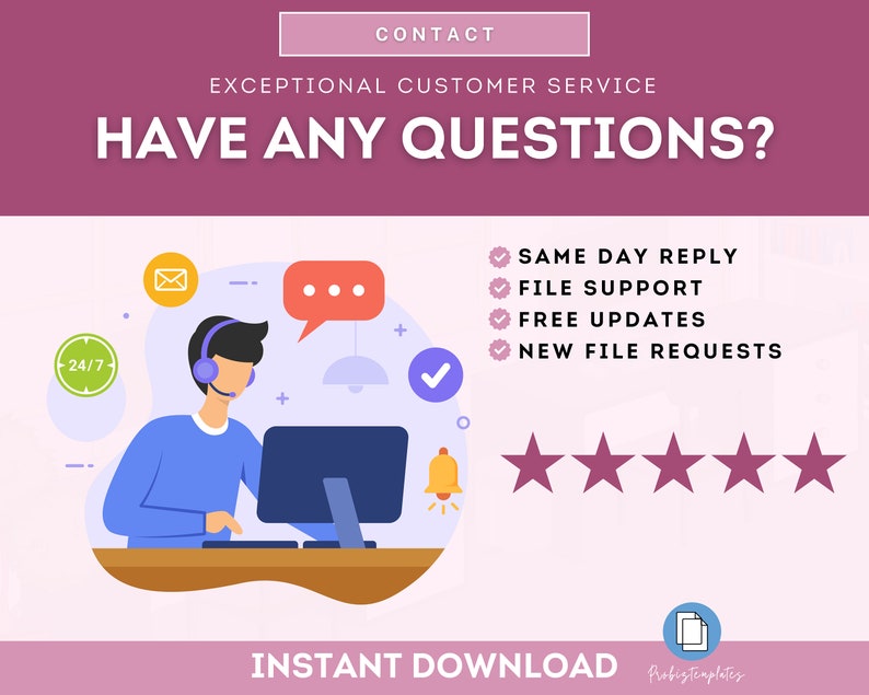 May include: Illustration of a customer service representative wearing a headset and sitting at a computer. The text "HAVE ANY QUESTIONS?" is displayed above the illustration. A list of customer service benefits is shown below the illustration, including same day reply, file support, free updates, and new file requests. Five stars are displayed below the list. The text "INSTANT DOWNLOAD" is displayed at the bottom of the image.
