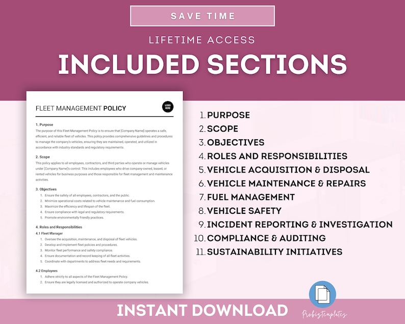 May include: A pink and white graphic with the text "Included Sections" in large white letters. Below the text is a list of 11 sections related to fleet management policy, including "Purpose", "Scope", "Objectives", "Roles and Responsibilities", "Vehicle Acquisition & Disposal", "Vehicle Maintenance & Repairs", "Fuel Management", "Vehicle Safety", "Incident Reporting & Investigation", "Compliance & Auditing", and "Sustainability Initiatives".