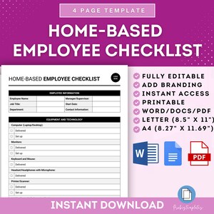 May include: A printable checklist for home-based employees. The checklist includes sections for employee information, equipment and technology, and a space for notes. The checklist is available in Word, PDF, and Letter size. The checklist is fully editable and includes branding options.