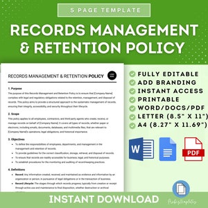 May include: A green and white template for a records management and retention policy. The template is fully editable, printable, and available in Word, PDF, and Letter sizes. The text on the template reads "Records Management & Retention Policy".