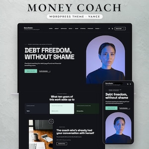 May include: A digital display of the Money Coach WordPress theme featuring a dark interface with white text. The layout includes the headline Debt Freedom, Without Shame, a portrait of a person in an arch, and a mobile view showing the same design.