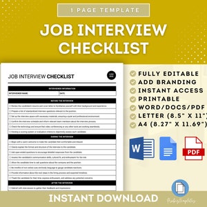 May include: A black and white printable checklist for job interviews. The checklist includes sections for before, during, and after the interview. The document is fully editable and includes branding options. The document is available in Letter (8.5" x 11") and A4 (8.27" x 11.69") sizes.