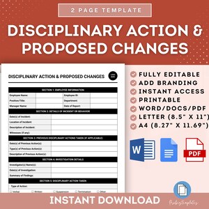 May include: A printable disciplinary action and proposed changes template in black and white. The template is divided into sections for employee information, details of the incident, previous disciplinary actions, investigation details, and disciplinary action taken. The template is available in Word, PDF, and Letter size.