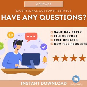 May include: Illustration of a customer service representative with a headset, sitting at a computer. The text "HAVE ANY QUESTIONS?" is displayed above the illustration. The text "SAME DAY REPLY", "FILE SUPPORT", "FREE UPDATES", and "NEW FILE REQUESTS" are listed below the illustration. Five gold stars are displayed below the text. The text "INSTANT DOWNLOAD" is displayed below the stars.