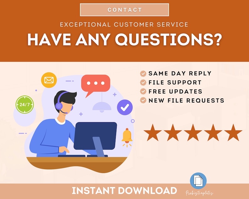 May include: Illustration of a customer service representative with a headset, sitting at a computer. The text "HAVE ANY QUESTIONS?" is displayed above the illustration. The text "SAME DAY REPLY", "FILE SUPPORT", "FREE UPDATES", and "NEW FILE REQUESTS" are listed below the illustration. Five gold stars are displayed below the text. The text "INSTANT DOWNLOAD" is displayed below the stars.