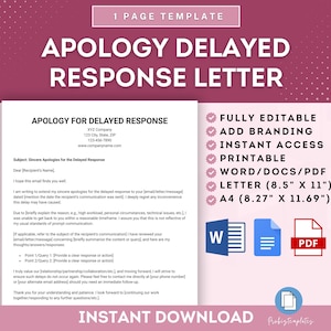 May include: A pink and white printable template for a letter of apology for a delayed response. The template includes the text "Apology for Delayed Response" and "Fully Editable, Add Branding, Instant Access, Printable, Word/Docs/PDF, Letter (8.5" x 11"), A4 (8.27" x 11.69")".