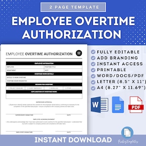 May include: A printable employee overtime authorization form template in Word, PDF, and Docs formats. The template includes sections for employee information, overtime work details, reason for overtime, explanation of overtime work, supervisor approval, and employee acknowledgement. The template is fully editable and includes branding options. The template is available in Letter (8.5" x 11") and A4 (8.27" x 11.69") sizes.