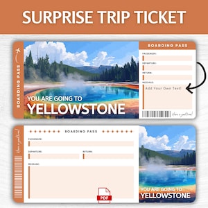 May include: A printable boarding pass ticket with a picture of Yellowstone National Park. The text on the ticket says "You are going to Yellowstone".