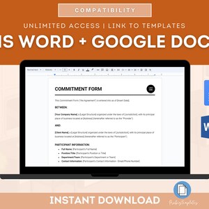 May include: A laptop screen displaying a commitment form template in a Microsoft Word document. The document is titled "Commitment Form" and includes sections for "Between" and "Participant Information". The image also shows icons for Microsoft Word and Google Docs, indicating compatibility with both programs. The text "Instant Download" is displayed at the bottom of the image.