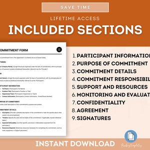 May include: A printable commitment form template with nine sections: Participant Information, Purpose of Commitment, Commitment Details, Commitment Responsibilities, Support and Resources, Monitoring and Evaluation, Confidentiality, Agreement, and Signatures. The template is designed to help individuals and organizations formalize commitments and track progress.