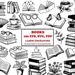 May include: Black and white line art illustrations of books, coffee cups, eyeglasses, butterflies, and flowers. The image includes the text "BOOKS 150 EPS, SVG, PDF LASER ENGRAVING TRANSPARENT BACKGROUND."