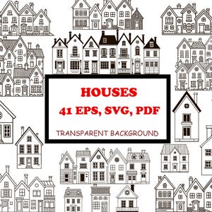May include: A selection of black and white line drawings depicting different house styles. A central text box displays the word "HOUSES" in red, accompanied by "41 EPS, SVG, PDF" and "TRANSPARENT BACKGROUND".