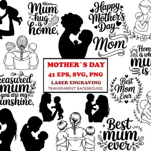 May include: A selection of black and white Mother's Day designs. Features silhouettes of mothers and children, plus text such as "Happy Mother's Day" and "Best Mum Ever". Includes text: "Mother's Day 41 EPS, SVG, PNG Laser Engraving Transparent Background".