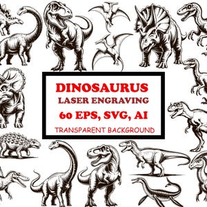 May include: A collection of black and white dinosaur drawings, such as a Tyrannosaurus Rex and a Brontosaurus. The image includes the text "DINOSAURUS LASER ENGRAVING 60 EPS, SVG, AI TRANSPARENT BACKGROUND."