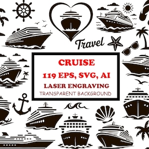 May include: A collection of black and white cruise ship illustrations, along with travel-themed icons like palm trees, sunglasses, and a starfish. The text reads "CRUISE 119 EPS, SVG, AI LASER ENGRAVING TRANSPARENT BACKGROUND."