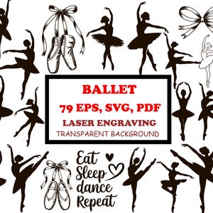 Puede incluir: Colección de gráficos con temática de ballet en blanco y negro. La imagen incluye siluetas de bailarinas en varias poses, zapatillas de ballet y lazos. El texto dice "BALLET 79 EPS, SVG, PDF LASER ENGRAVING TRANSPARENT BACKGROUND" y "Eat Sleep dance Repeat."