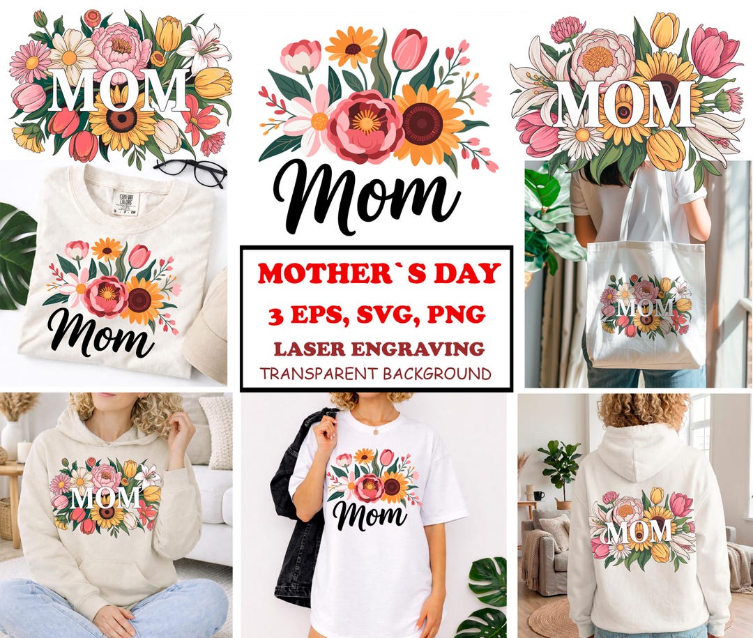 Floral Mom SVG PNG, Mothers Day Shirt Design, Mom Flower Bouquet SVG ...