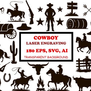May include: A collection of black cowboy-themed silhouettes, including cowboys, horses, a wagon, a hat, a cactus, and other western elements. The image includes the text "COWBOY LASER ENGRAVING 180 EPS, SVG, AI TRANSPARENT BACKGROUND."