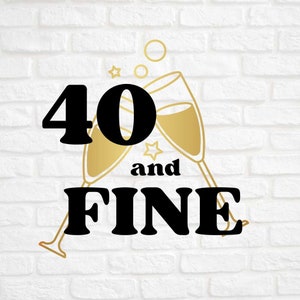 40 und fein stilvolle 40er Geburtstags-Svg-Datei für Cricut-Anwender, Gold-Champagnerflöten für 40 Jahre alte Bday-Digital-Schnittdatei für DIY-Schwarzgold
