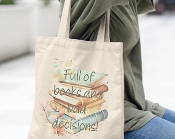 Divertida bolsa de tela para amantes de los libros. "¡Llena de libros y malas decisiones!". Regalo perfecto para amantes de los libros y lectores apasionados. Divertida y con un toque irónico.