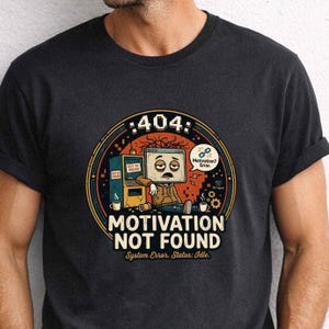 404 Motivation Not Found Shirt, Retro Programmer Coder T-Shirt, Developer Gift