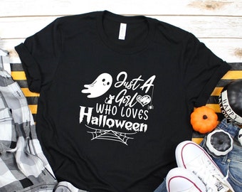 Just A Girl Who Loves Halloween Shirt, Halloween Shirt, Halloween Funny Shirt, Halloween Party, Scary Halloween Shirts, Halloween T-shirt