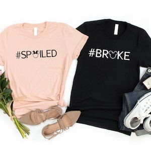 Spoiled Broke Couple Shirt, Gift Idea For Couples, Disneyland T-Shirt, Disney Shirt, Trend Apparel, Custom Tee, Family Trip To Disneyland