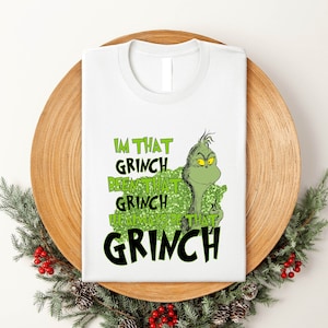 I&#39;m That Grinch Been That Grinch T-Shirt, Christmas Grinch shirt, Grinch Face shirt, Holiday Season Shirt , I&#39;ll Always Be That Grinch Shirt