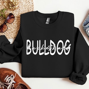 Bulldogs Sweatshirt, Basketball Sweatshirt, Custom Basketball Mom, Go Bulldogs, Custom School Bulldog Basketball School, Bulldog Mascot Gift