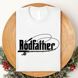 The Rodfather Shirt, Gift for Fathers Day Tee, Fisherman Tee, Funny Fishing Shirt, Dad Fishing Shirt, Fisher Shirt Gifts, Godfather Shirt