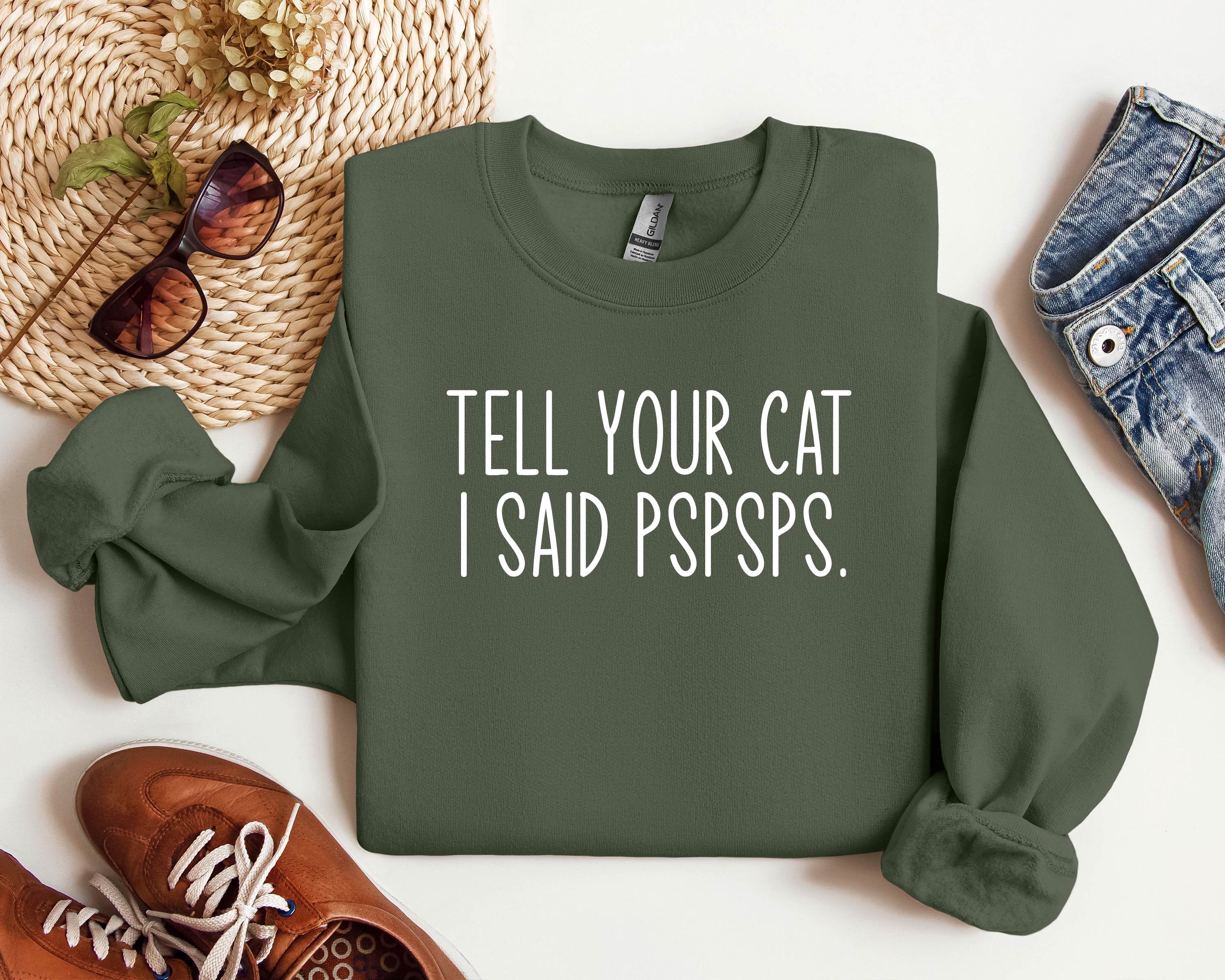 Tell Your Cat I Said Pspsps, Cat Mom Sweatshirt, Women Cat Lover for Her, Cat Mom Sweatshirt, Gifts for Cat Lovers, Gift for Cat Mom Cat