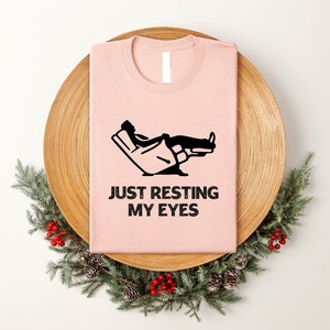 Just Resting My Eyes Shirt, Recliner, Tired Dad Shirt, Funny Mens Shirt, Funny Dad Shirt, Funny Father&#39;s Day Shirts, Nap Champ, Gift For Dad