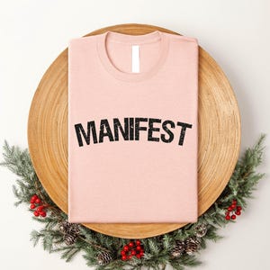 Manifest T-Shirt, Positive Affirmation Shirt, Spiritual Graphic Tee, Motivational Gift, Minimalist Quote Shirt, Gift for Her, Good Vibes Tee