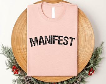 Manifest T-Shirt: Positive Affirmation Graphic Tee