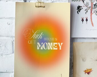 Aura humorous 'Fuck bitches get money' print