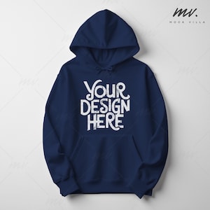 May include: A navy blue hoodie with a white print that says "YOUR DESIGN HERE".