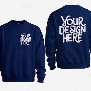May include: A navy blue sweatshirt mockup with the text "Your Design Here" in white on the front and back.